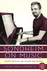 Sondheim on Music: Minor Details and Major Decisions The Less Is More Edition цена и информация | Книги об искусстве | pigu.lt