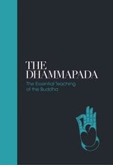 Dhammapada: The Essential Teachings of the Buddha kaina ir informacija | Dvasinės knygos | pigu.lt