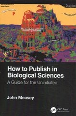 How to Publish in Biological Sciences: A Guide for the Uninitiated цена и информация | Книги по экономике | pigu.lt
