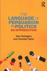 Language of Persuasion in Politics: An Introduction цена и информация | Пособия по изучению иностранных языков | pigu.lt