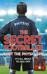 Secret Footballer: What the Physio Saw...: What the Physio Saw... kaina ir informacija | Biografijos, autobiografijos, memuarai | pigu.lt