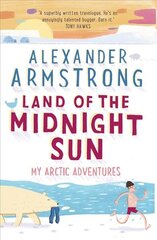 Land of the midnight sun: my Arctic adventures kaina ir informacija | Kelionių vadovai, aprašymai | pigu.lt
