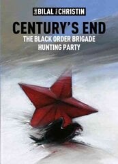 Century's End: The Black Order Brigade Hunting Party kaina ir informacija | Fantastinės, mistinės knygos | pigu.lt