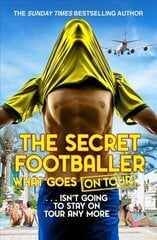 Secret Footballer: What Goes on Tour kaina ir informacija | Knygos apie sveiką gyvenseną ir mitybą | pigu.lt