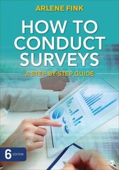 How to Conduct Surveys: A Step-by-Step Guide 6th Revised edition цена и информация | Энциклопедии, справочники | pigu.lt