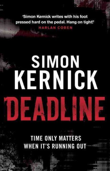 Deadline: Tina Boyd: 3: as gripping as it is gritty, a thriller you won't forget from bestselling author Simon Kernick kaina ir informacija | Fantastinės, mistinės knygos | pigu.lt
