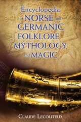 Encyclopedia of Norse and Germanic Folklore, Mythology, and Magic цена и информация | Книги по социальным наукам | pigu.lt