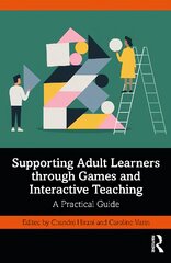 Supporting Adult Learners through Games and Interactive Teaching: A Practical Guide kaina ir informacija | Socialinių mokslų knygos | pigu.lt