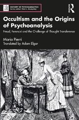 Occultism and the Origins of Psychoanalysis: Freud, Ferenczi and the Challenge of Thought Transference цена и информация | Книги по экономике | pigu.lt