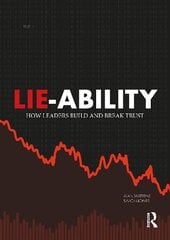 Lie-Ability: How Leaders Build and Break Trust цена и информация | Книги по экономике | pigu.lt