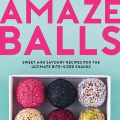 Amaze-Balls: Sweet and Savoury Recipes for Energy Balls and Healthy Bite-Sized Snacks kaina ir informacija | Receptų knygos | pigu.lt