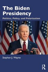 Biden Presidency: Politics, Policy, and Polarization kaina ir informacija | Socialinių mokslų knygos | pigu.lt