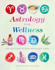 Astrology for Wellness: Star Sign Guides for Body, Mind & Spirit Vitality kaina ir informacija | Saviugdos knygos | pigu.lt