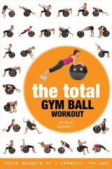 Total Gym Ball Workout: Trade Secrets of a Personal Trainer kaina ir informacija | Saviugdos knygos | pigu.lt