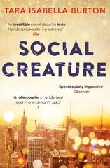 Social Creature: 'A Ripleyesque exploration of female insecurity set among the socialites of Manhattan' (Guardian) kaina ir informacija | Fantastinės, mistinės knygos | pigu.lt