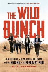Wild Bunch: Sam Peckinpah, a Revolution in Hollywood, and the Making of a Legendary Film kaina ir informacija | Knygos apie meną | pigu.lt