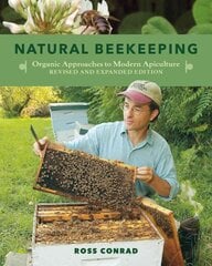 Natural Beekeeping: Organic Approaches to Modern Apiculture, 2nd Edition Revised and updated second edition kaina ir informacija | Socialinių mokslų knygos | pigu.lt