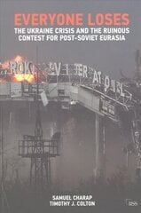 Everyone Loses: The Ukraine Crisis and the Ruinous Contest for Post-Soviet Eurasia цена и информация | Книги по социальным наукам | pigu.lt