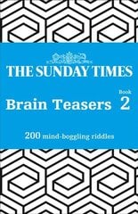 Sunday Times Brain Teasers Book 2: 200 Mind-Boggling Riddles цена и информация | Книги о питании и здоровом образе жизни | pigu.lt