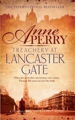 Treachery at Lancaster Gate (Thomas Pitt Mystery, Book 31): Anarchy and corruption stalk the streets of Victorian London цена и информация | Фантастика, фэнтези | pigu.lt