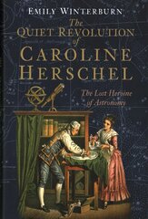 Quiet revolution of Caroline Herschel kaina ir informacija | Biografijos, autobiografijos, memuarai | pigu.lt