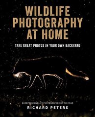 Wildlife Photography at Home kaina ir informacija | Fotografijos knygos | pigu.lt