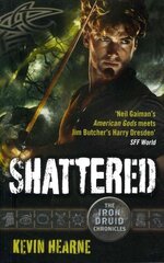 Shattered: The Iron Druid Chronicles kaina ir informacija | Fantastinės, mistinės knygos | pigu.lt