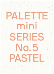 Palette Mini Series 05: Pastel: New light-toned graphics цена и информация | Книги об искусстве | pigu.lt