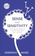 Sense and Sensitivity: Why Highly Sensitive People Are Wired for Wonder kaina ir informacija | Saviugdos knygos | pigu.lt
