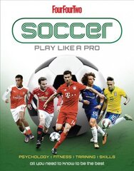 Football: Play like a Pro: From fitness to field. All you need to know to be the best. цена и информация | Книги о питании и здоровом образе жизни | pigu.lt