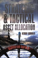 Strategic and Tactical Asset Allocation: An Integrated Approach 1st ed. 2018 kaina ir informacija | Ekonomikos knygos | pigu.lt