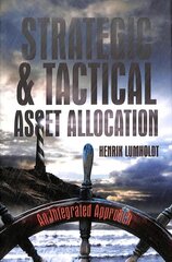 Strategic and Tactical Asset Allocation: An Integrated Approach 1st ed. 2018 цена и информация | Книги по экономике | pigu.lt