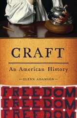 Craft: An American History kaina ir informacija | Receptų knygos | pigu.lt