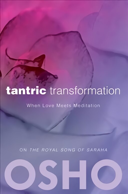 Tantric Transformation: When Love Meets Meditation kaina ir informacija | Saviugdos knygos | pigu.lt