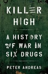 Killer high: a history of war in six drugs kaina ir informacija | Socialinių mokslų knygos | pigu.lt