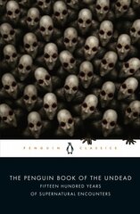 Penguin Book of the Undead: Fifteen Hundred Years of Supernatural Encounters цена и информация | Самоучители | pigu.lt