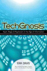 TechGnosis: Myth, Magic, and Mysticism in the Age of Information цена и информация | Книги по социальным наукам | pigu.lt