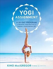 Yogi Assignment: A 30-Day Program for Bringing Yoga Practice and Wisdom to Your Everyday Life цена и информация | Самоучители | pigu.lt