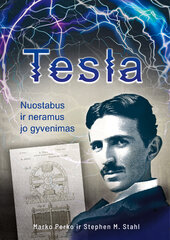 Tesla: nuostabus ir neramus jo gyvenimas цена и информация | Биографии, автобиогафии, мемуары | pigu.lt