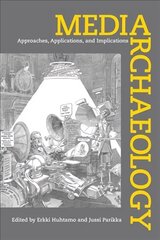 Media Archaeology: Approaches, Applications, and Implications цена и информация | Книги по социальным наукам | pigu.lt