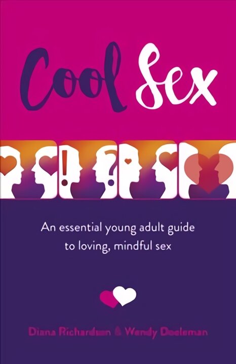 Cool Sex: An essential young adult guide to loving, mindful sex kaina ir informacija | Saviugdos knygos | pigu.lt