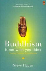Buddhism is Not What You Think: Finding Freedom Beyond Beliefs цена и информация | Духовная литература | pigu.lt