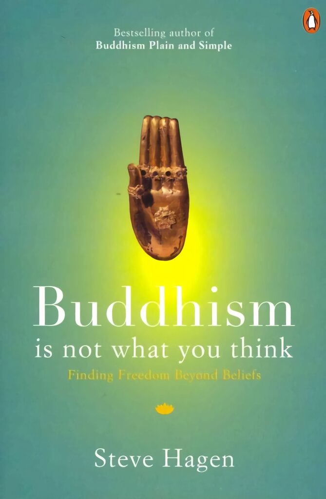 Buddhism is Not What You Think: Finding Freedom Beyond Beliefs цена и информация | Dvasinės knygos | pigu.lt