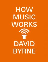 How Music Works kaina ir informacija | Knygos apie meną | pigu.lt