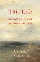 This life: secular faith and spiritual freedom kaina ir informacija | Saviugdos knygos | pigu.lt