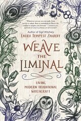 Weave the liminal: living modern traditional witchcraft kaina ir informacija | Saviugdos knygos | pigu.lt