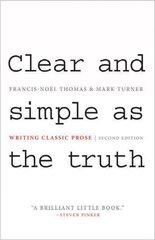 Clear and Simple as the Truth: Writing Classic Prose - Second Edition 2nd Revised edition цена и информация | Книги об искусстве | pigu.lt