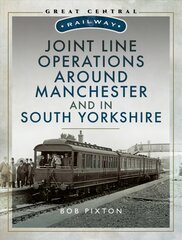 Joint line operation around Manchester and in south Yorkshire kaina ir informacija | Kelionių vadovai, aprašymai | pigu.lt