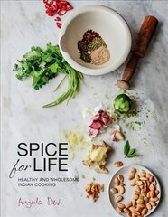 Spice for Life: Healthy and Wholesome Indian Cooking цена и информация | Книги рецептов | pigu.lt