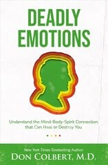 Deadly Emotions: Understand the Mind-Body-Spirit Connection that Can Heal or Destroy You цена и информация | Самоучители | pigu.lt